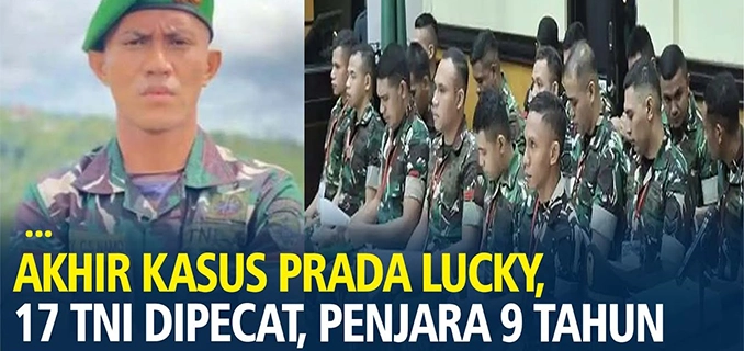 Kematian Prada Lucky 17 Prajurit Terima Vonis 6-9 Tahun Penjara